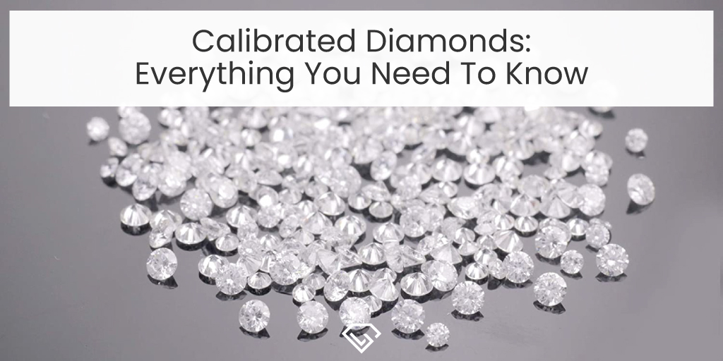 calibrated diamonds